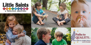 Little Saints Child Care collage of children, Paths to Quality logo